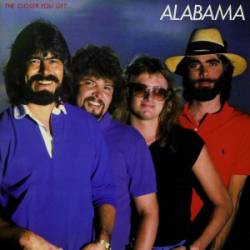 Alabama : The Closer You Get